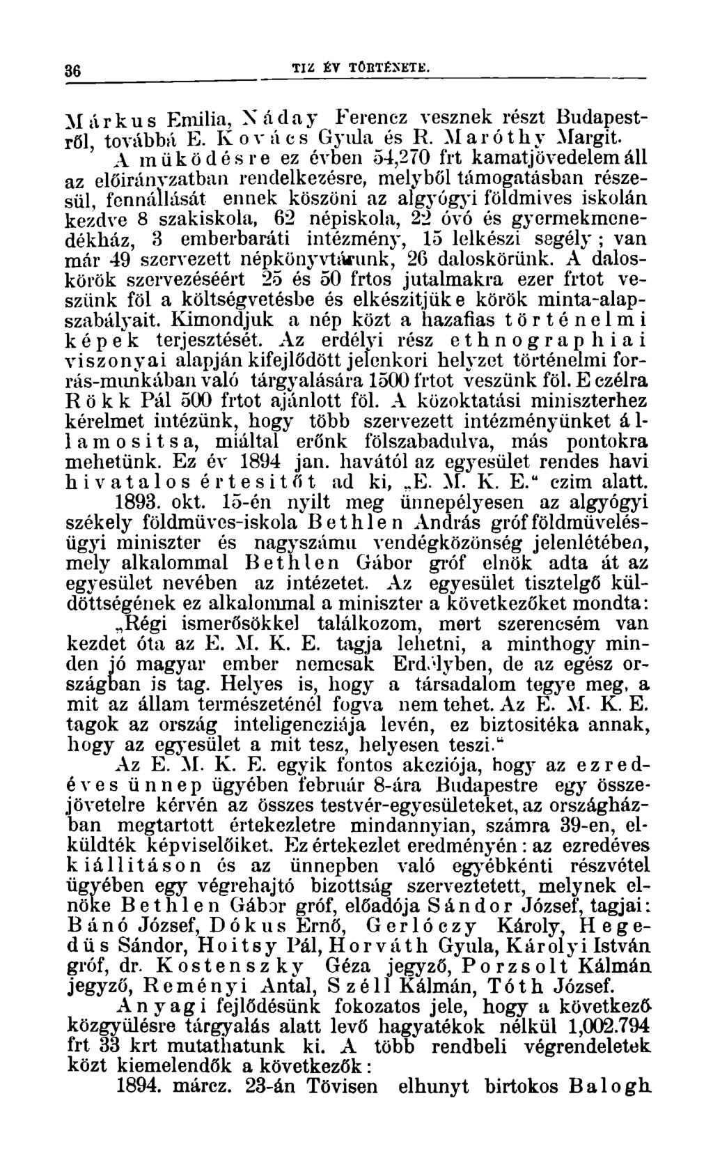 36 TIZ ÉY TÖBTÉXETE. Márkus Emilia, Xáday Ferencz vesznek részt Budapestről továbbá E. Iv o v á c s Gyula és R. M a r ó t h y Margit.