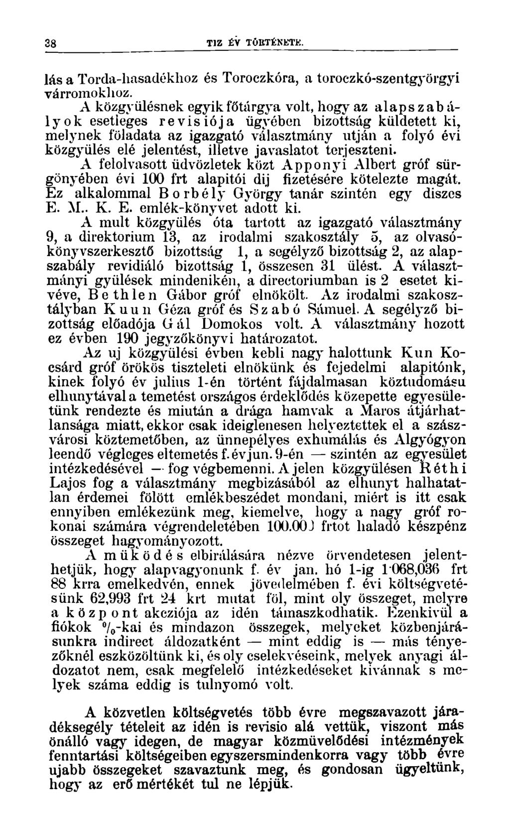 38 TÍZ ÉV TÖETÉNETK. lás a Torda-liasadékhoz és Toroczkóra, a toroczkó-szentgj'örgyi várromoklioz.