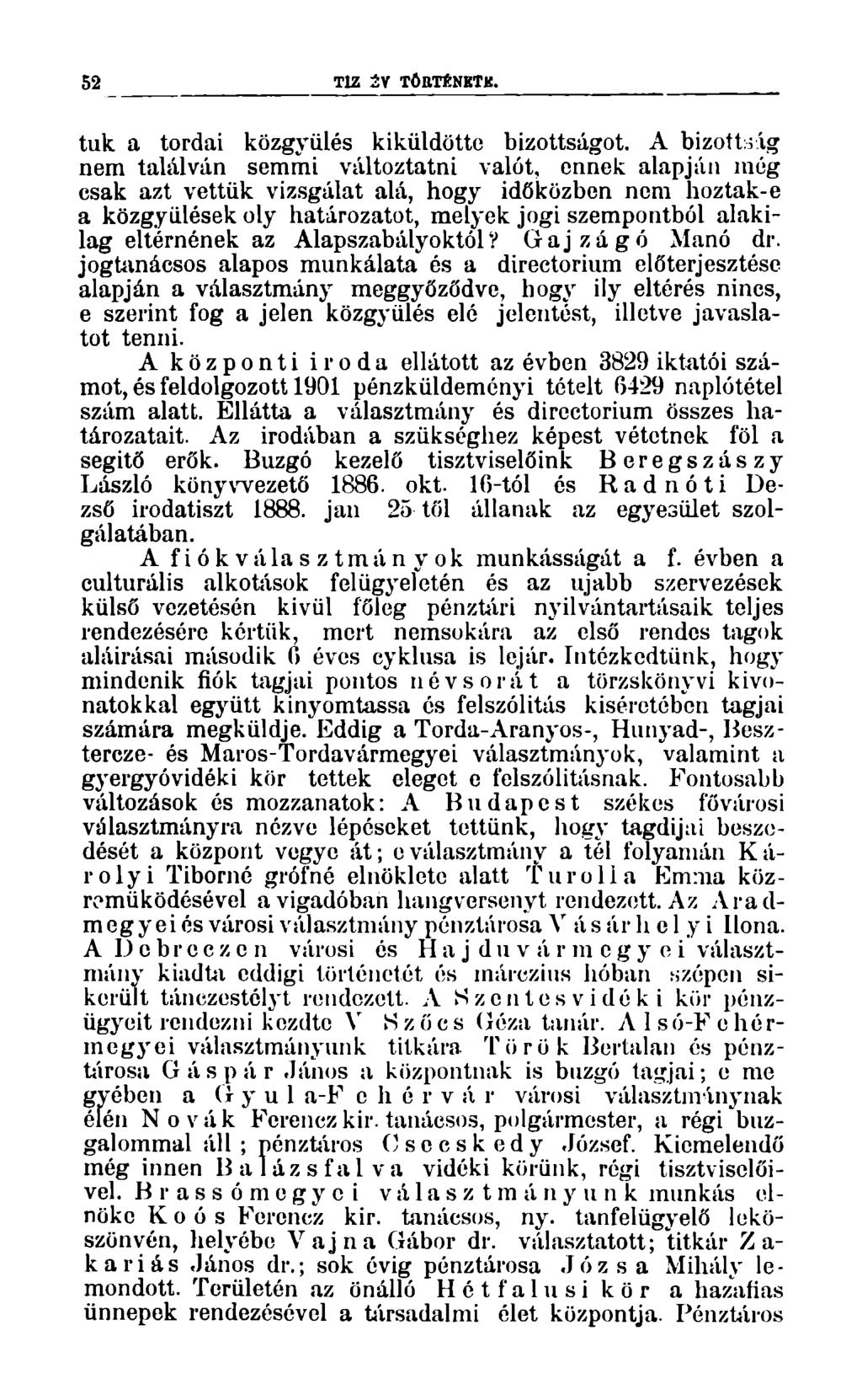 52 TIZ 5V TÓttTÉNKTK. tuk a tordai közgyűlés kiküldötte bizottságot.