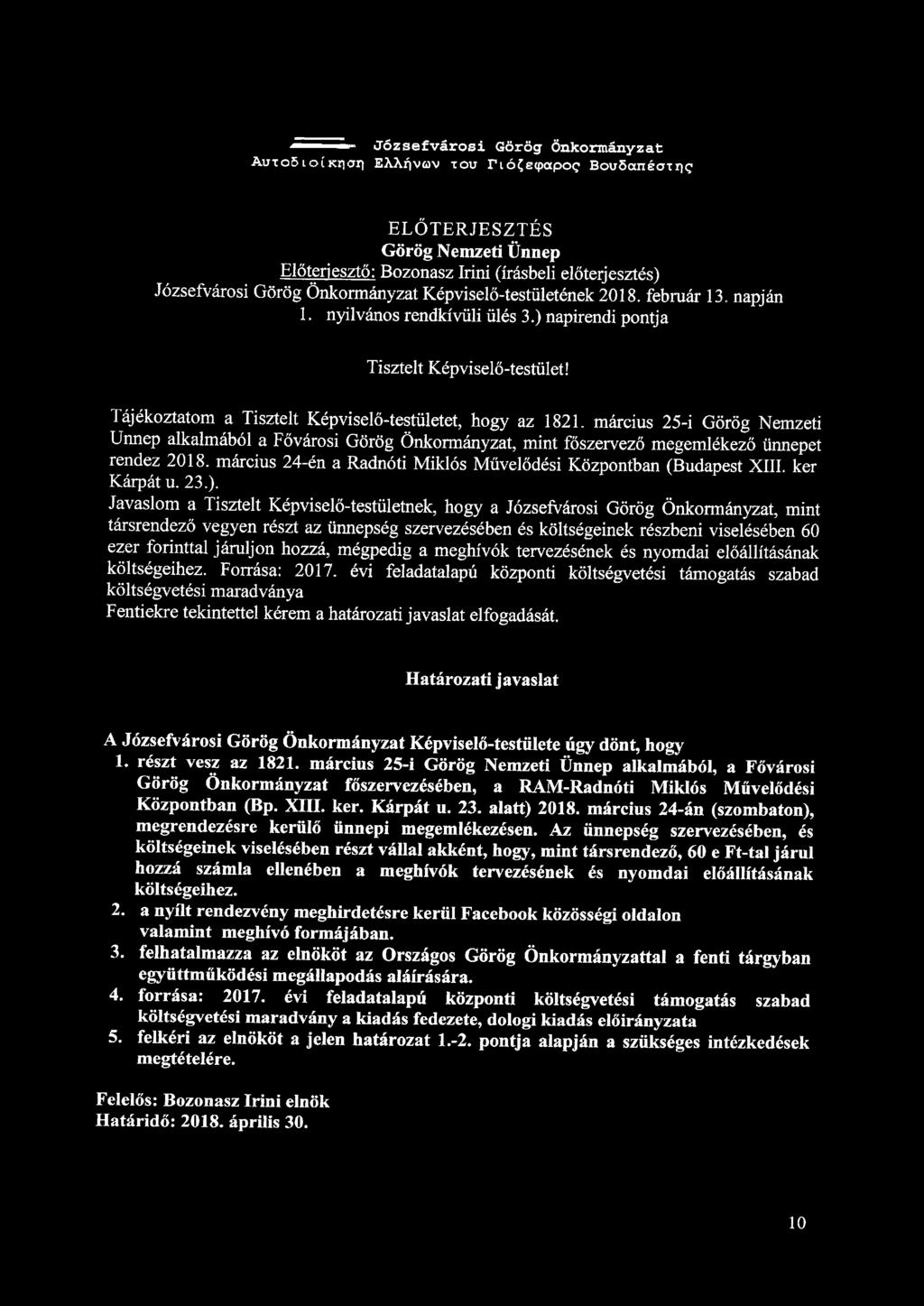 Józsefvárosi Görög Önkormányzat AUTOÖLOÍKIIAI] EAAí vov tou rió?e<pctpoc BouSanéaing ELŐTERJESZTÉS Görög Nemzeti Ünnep Józsefvárosi Görög Önkormányzat Képviselő-testületének 2018. február 13.