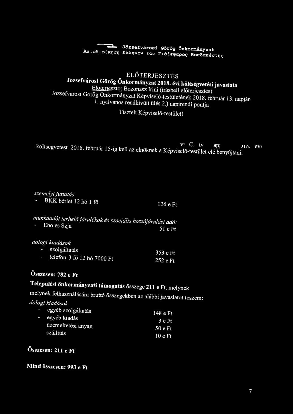 - Józsefvárosi Görög Önkormányzat Aut081oíicricrri EXJ^vov xou nó< e <papo C Bovöanéaxr, c ELŐTERJESZTÉS Józsefvárosi Görög Önkormányzat 2018.