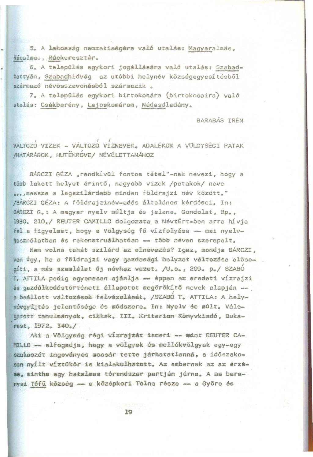 5. A lakosság nemzetiségére való utalás: Magyaralmás, B!!:almss,.B!skeresz1:~r. 6.