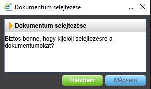 A funkciógomb lenyomására a rendszer megkezdi a kijelölt elemek