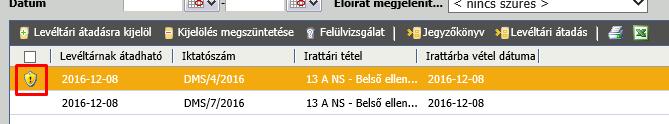 hogy az irat levéltári átadásra lett kijelölve: A kijelölést a "Kijelölés megszűntetése" funkciógombbal megszűntethetjük (a levéltári átadásra kijelöléshez hasonlóan itt is meg kell erősítenünk a