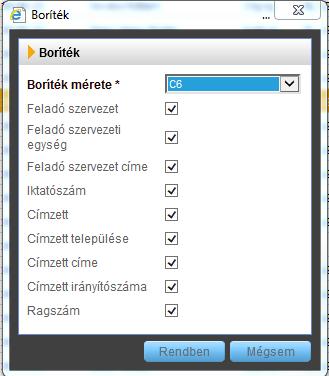 Címzett település Címzett cím Címzett irányítószám Postai ragszám Amennyiben több irat van kijelölve, úgy több oldalon jelennek meg a boríték adatai Statisztikák (Állami hatósági és Önkormányzati