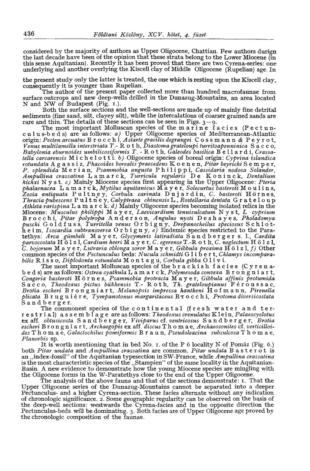 436 Földtani Közlöny, XCV. kötet, 4. füzet considered by the majority of authors as Upper Oligocène, Chattian.