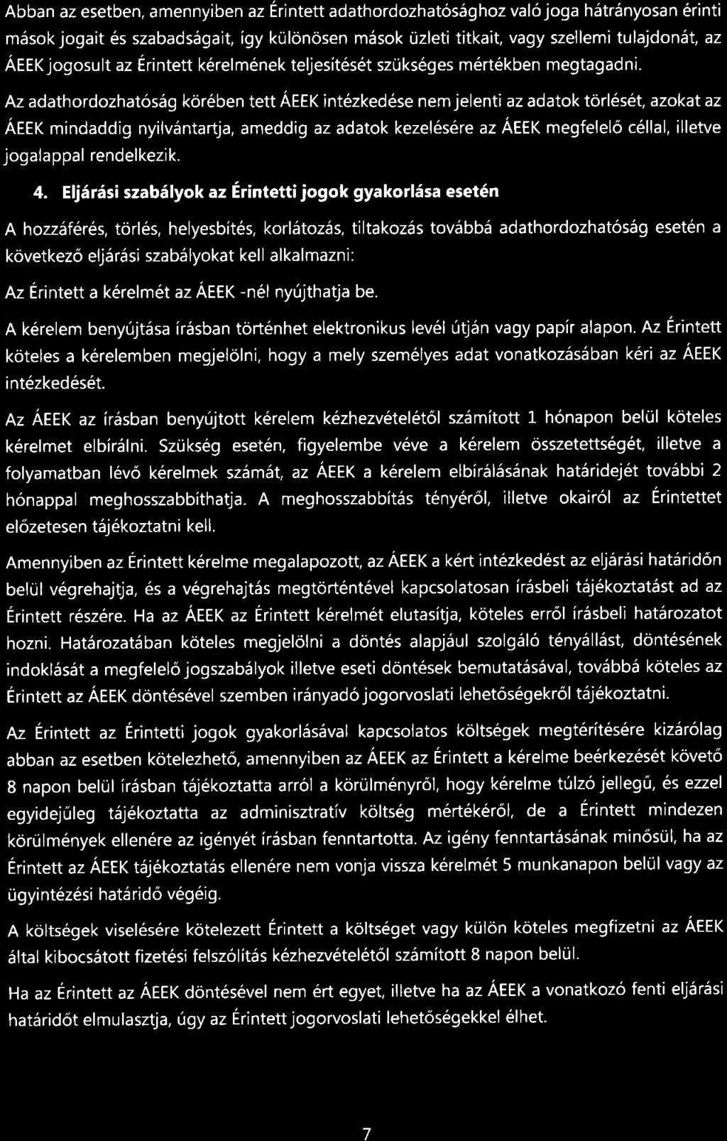 Abban az esetben, amennyiben az Erintett adathordozhatos5g ho z val6 joga h6tr6nyosan 6rinti m5sok jogait 6s szabads6gait, igy kulon6sen m6sok tizleti titkait, vagy szellemi tulajdon6t, az