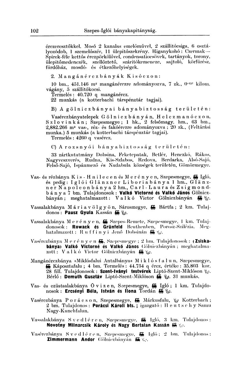 102 S zepes - Iglói bány ak api tány ság. érczercsztőkkel. Mosó 2 kanalas emelőművel, 2 szállítócsiga, 0 osztályozódob, 1 szemelőszér, 11 ülepitőszekrény.