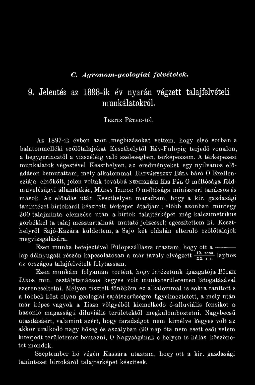 gazdasági tanintézet birtokáról készített térképet átadjam; előbb azonban mintegy 300 talajminta elemzése után a birtok talajtérképét még kalczimetrikus görbékkel (a talaj mésztartalmát mutató