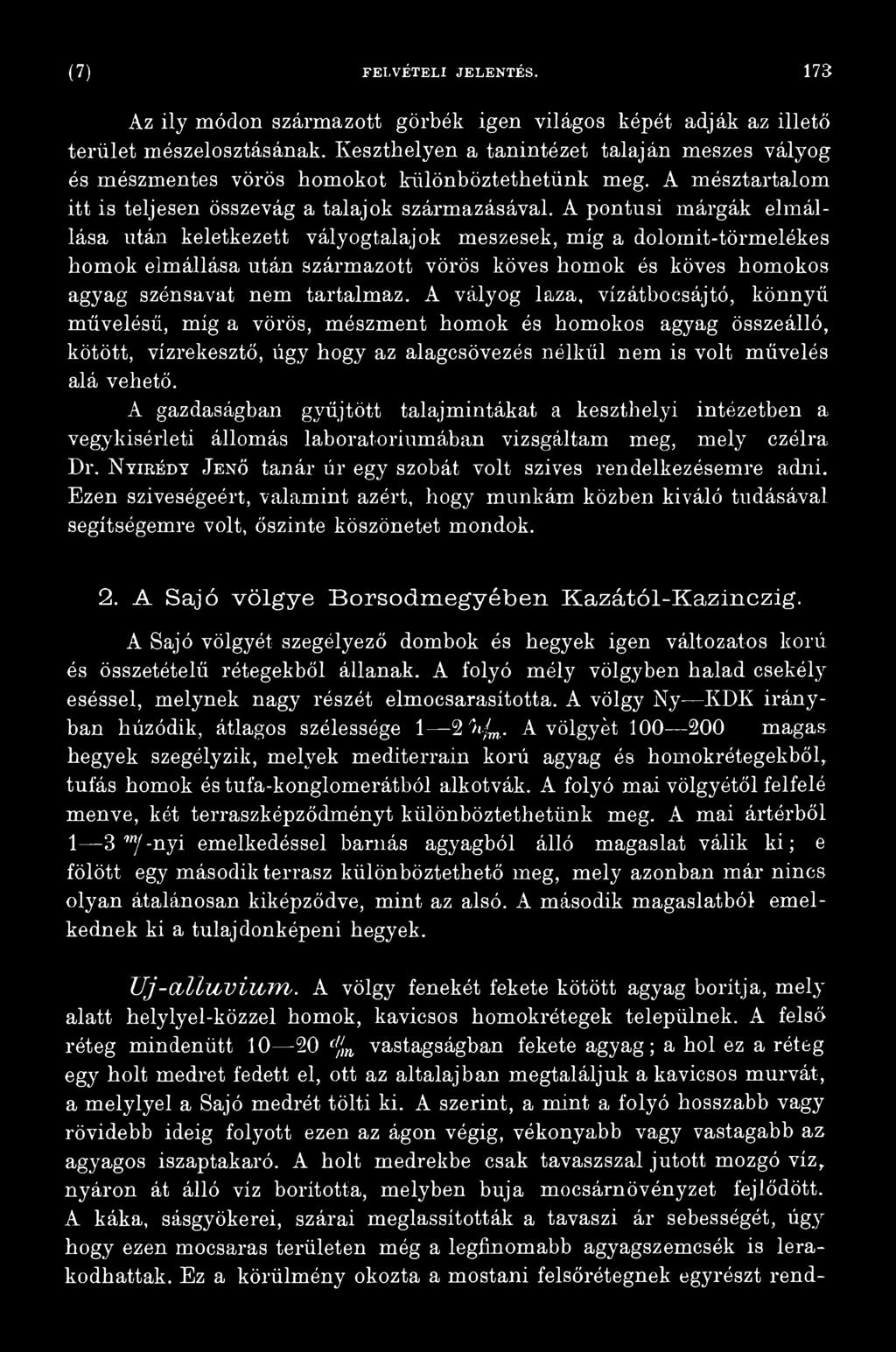 A gazdaságban gyűjtött talajmintákat a keszthelyi intézetben a vegykisérleti állomás laboratóriumában vizsgáltam meg, m ely czólra Dr.