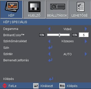 Felhasználói kezelőszervek KÉP SPECIÁLIS Degamma Lehetővé teszi egy finomhangolt degamma tábla kiválasztását,. amellyel a lehető legjobb képminőséget érheti el az adott bemenethez. Film: házimozihoz.