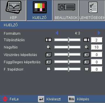 Felhasználói kezelőszervek BEÁLLÍTÁSOK KIJELZŐ Túlpásztázás A túlpásztázás eltávolítja a zajt videofelvétel képéről.