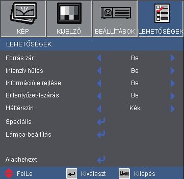 Felhasználói kezelőszervek LEHETŐSÉGEK Forrás zár Be: a kivetítő a megadott csatlakozót keresi meg. Ki: a kivetítő más jeleket fog keresni, ha az aktuális bemenő jel elveszett.
