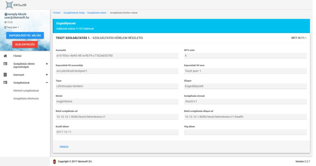 KKSZB Rendszer Felhatalmazási Nyilvántartás (RFNY) IdomSoft Zrt. vv1.0.1, 2018-03-26 A kérelem alapján önmagában nem dönthető el, hogy engedélyezhető-e a szolgáltatás.