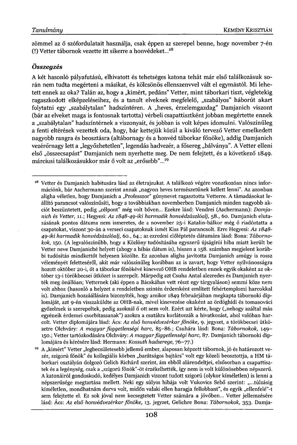 zömmel az ő szófordulatait használja, csak éppen az szerepel benne, hogy november 7-én (!) Vetter tábornok vezette itt sikerre a honvédeket.