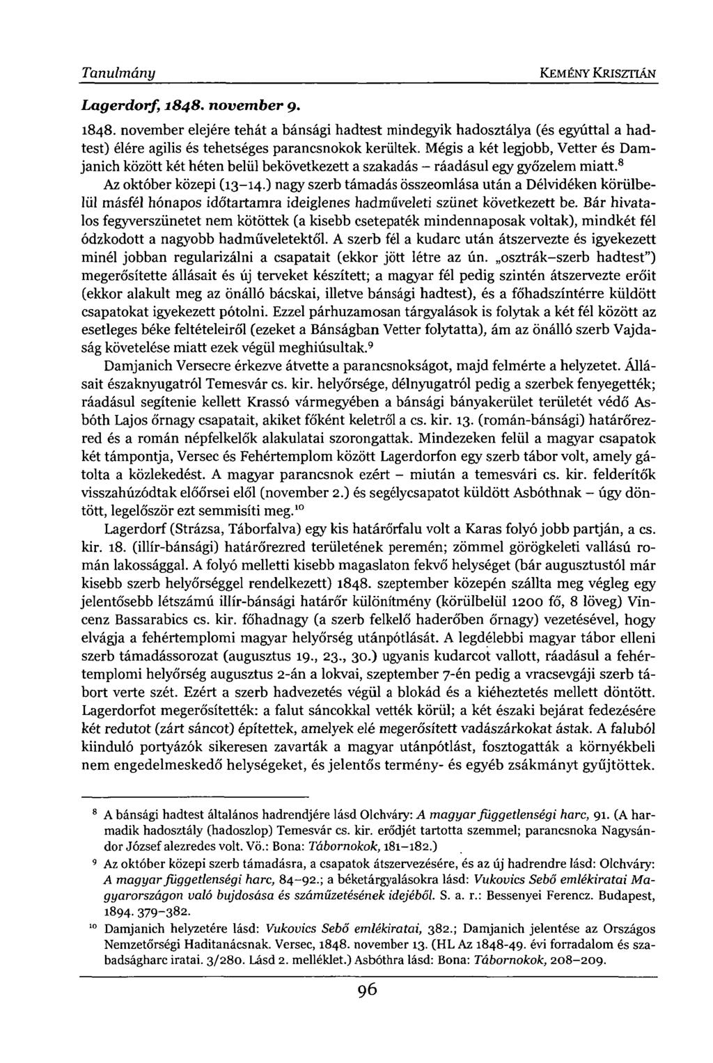 Lagerdorf, 1848. november 9. 1848. november elejére tehát a bánsági hadtest mindegyik hadosztálya (és egyúttal a hadtest) élére agilis és tehetséges parancsnokok kerültek.