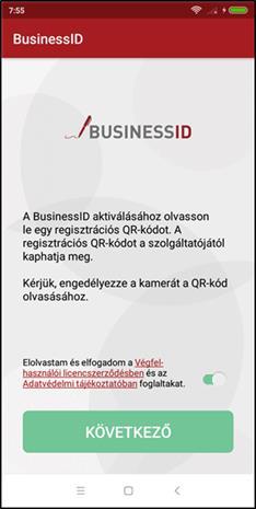 3.2. BusinessID A BusinessID aktiváláshoz kövesse az alábbi lépéseket: 1. Indítsa el az telepített BusinessID alkalmazást. Az alkalmazás megnyitását követően az alábbi képernyőt látja.