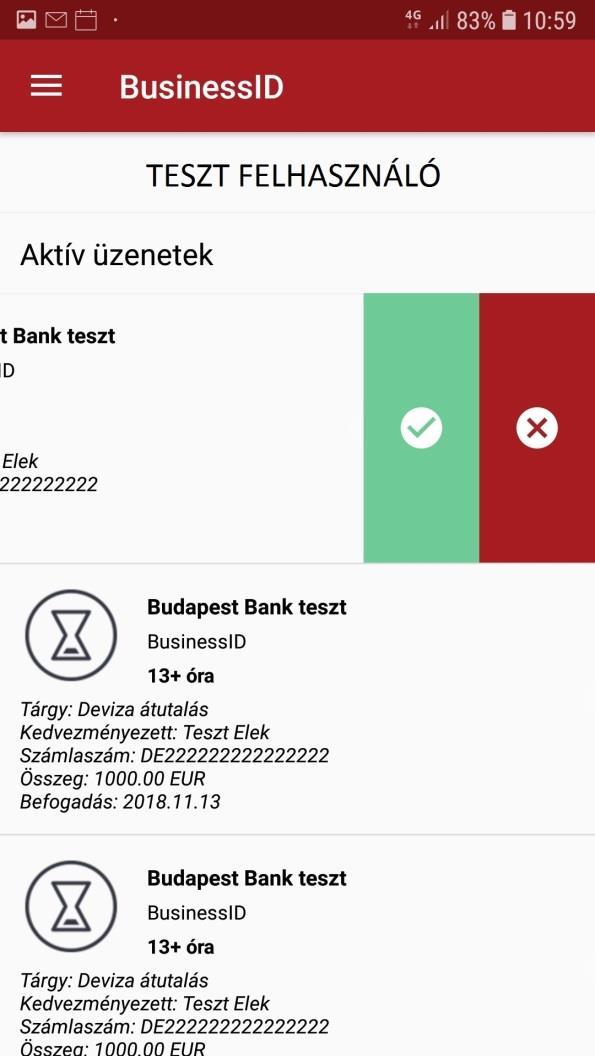 Hogyan hagyhatom jóvá/utasíthatom el az üzeneteimet? 4.2. Jóváhagyás/Elutasítás Lehetősége van a megbízások jóváhagyására/elutasítására az üzenetlista nézetből vagy az üzenet részletes nézetéből is.