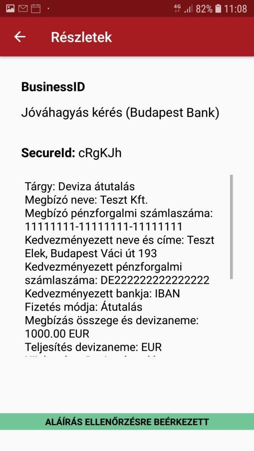 A BusinessID alkalmazással jóváhagyott/elutasított megbízások archívumban megjelenő tranzakcióhoz tartozó státusza a rendelkező által meghozott döntés eredményét jeleníti meg.