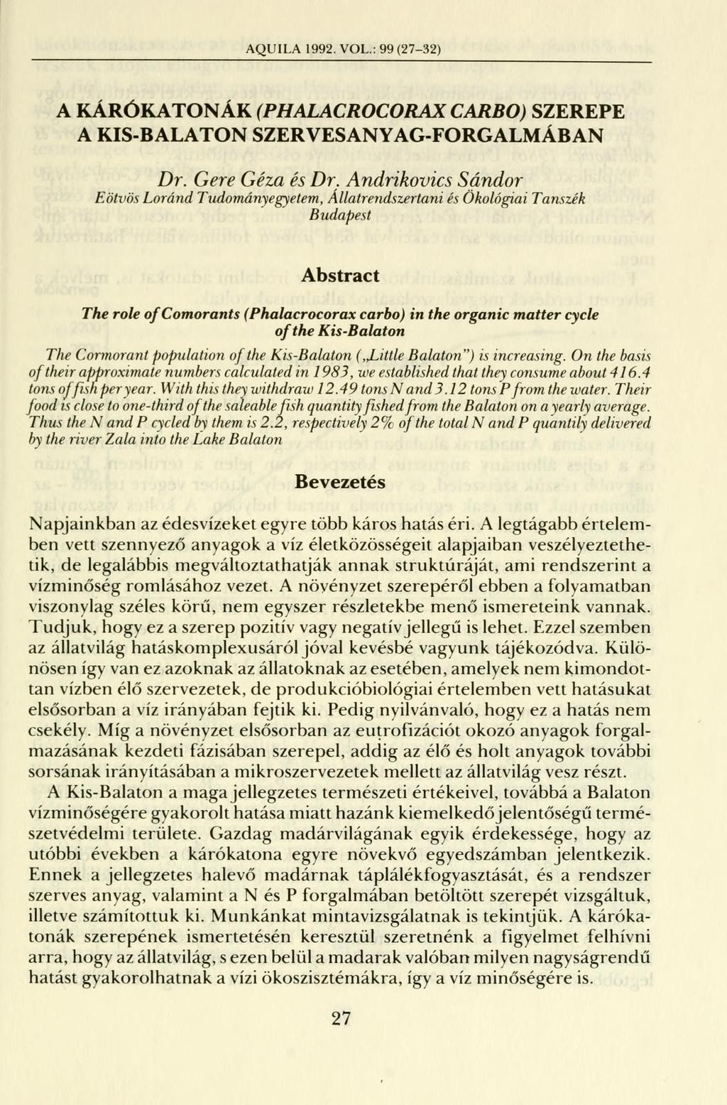 AQUILA 1992. VOL.: 99 (27-32) A KÁRÓKATONÁK (PHALACROCORAX CARBO) SZEREPE A KIS-BALATON SZERVESANYAG-FORGALMÁBAN Dr. Gere Géza és Dr.