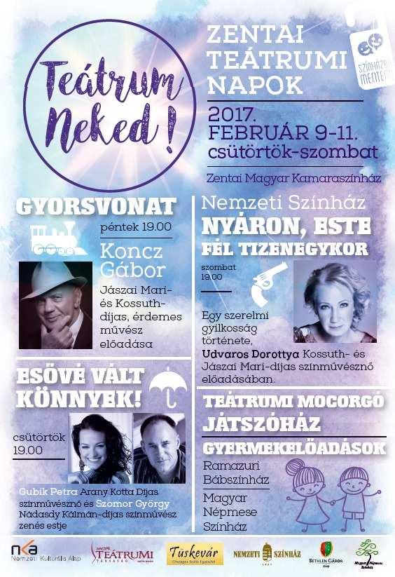 Fesztiválok Teátrum Neked! Zentai Teátrumi Napok 2017. február 9-11. 2017-ben új állomással bővült a Magyar Teátrumi Társaság határontúli megjelenési lehetősége.