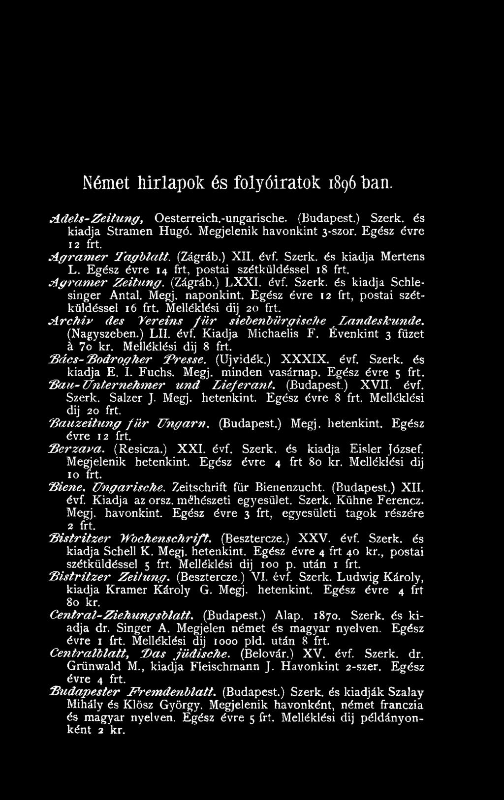 Megj. hetenkint. Egész évre 8 frt. Melléklési dij 20 frt. 'Bauzeitung f ü r TTngarn. (Budapest.) Megj. hetenkint. Egész évre 12 frt. S erzava. (Resicza.) XXI. évf. Szerk. és kiadja Eisler József.