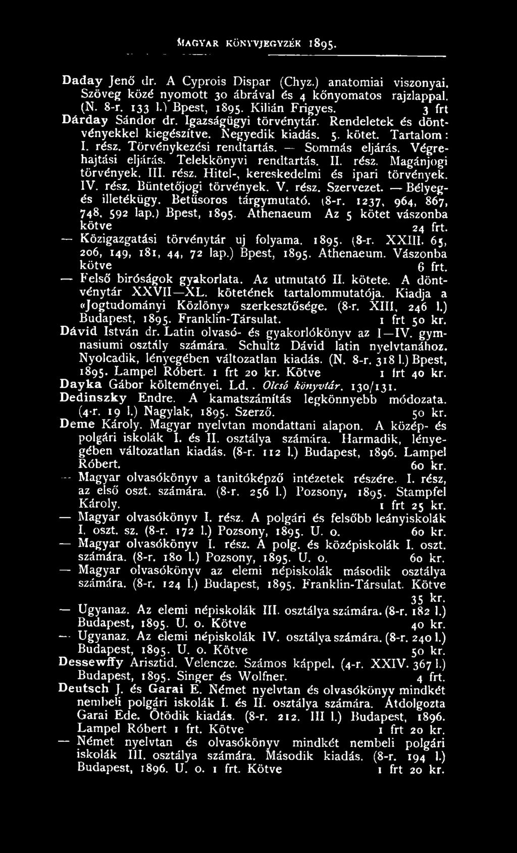 Telekkönyvi rendtartás. II. rész. Magánjogi törvények. III. rész. Hitel-, kereskedelmi és ipari törvények. IV. rész. Büntetőjogi törvények. V. rész. Szervezet. Bélyegés illetékügy.
