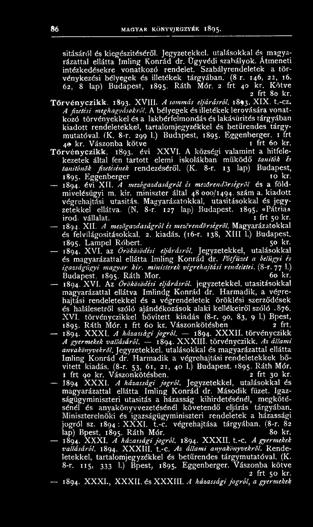 A sommás eljárásról. 1893. XIX. t.-cz. A fizetési meghagyásokról.