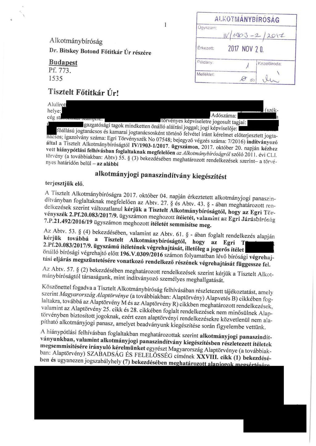 Alkotmánybíróság Dr. Bitskey Botond Főtitkár Úr részére Bydapest Pf. 773. 1535 Tisztelt Főtitkár Úr! Ugyszárn: E'kezetl; ^l^^. ^^xí. 2017 NOV 2 0, f 1 Keseiöiroda:.