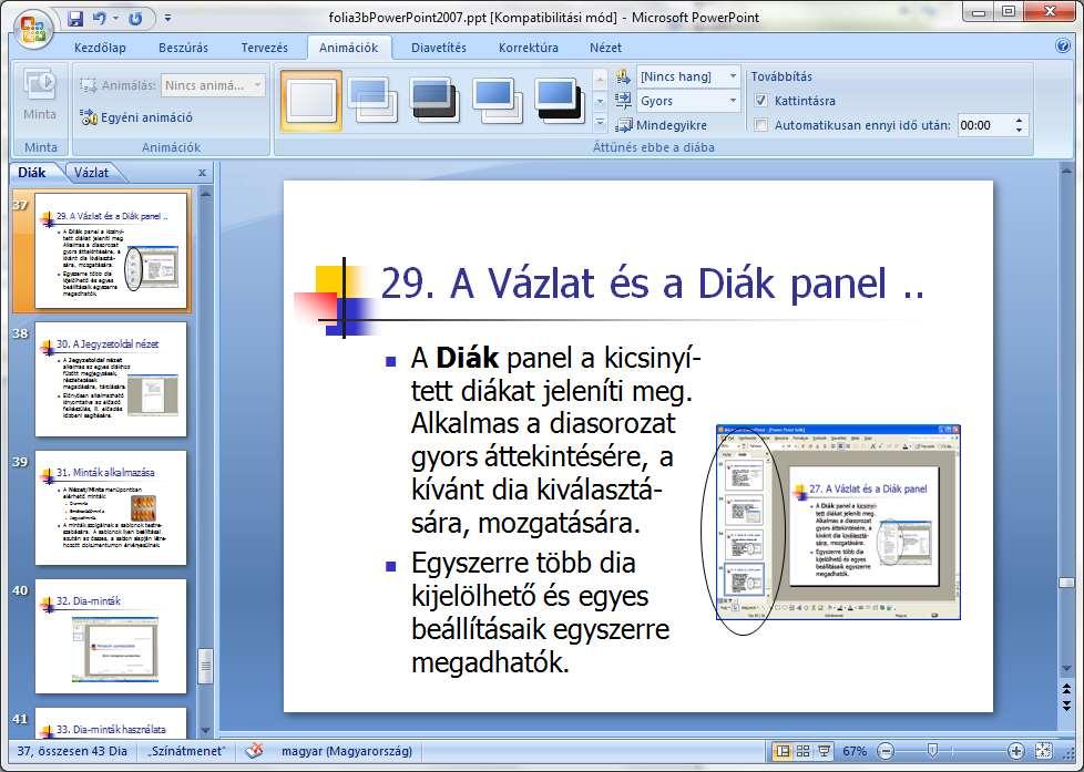 29. A Vázlat és a Diák panel.. A Diák panel a kicsinyített diákat jeleníti meg.