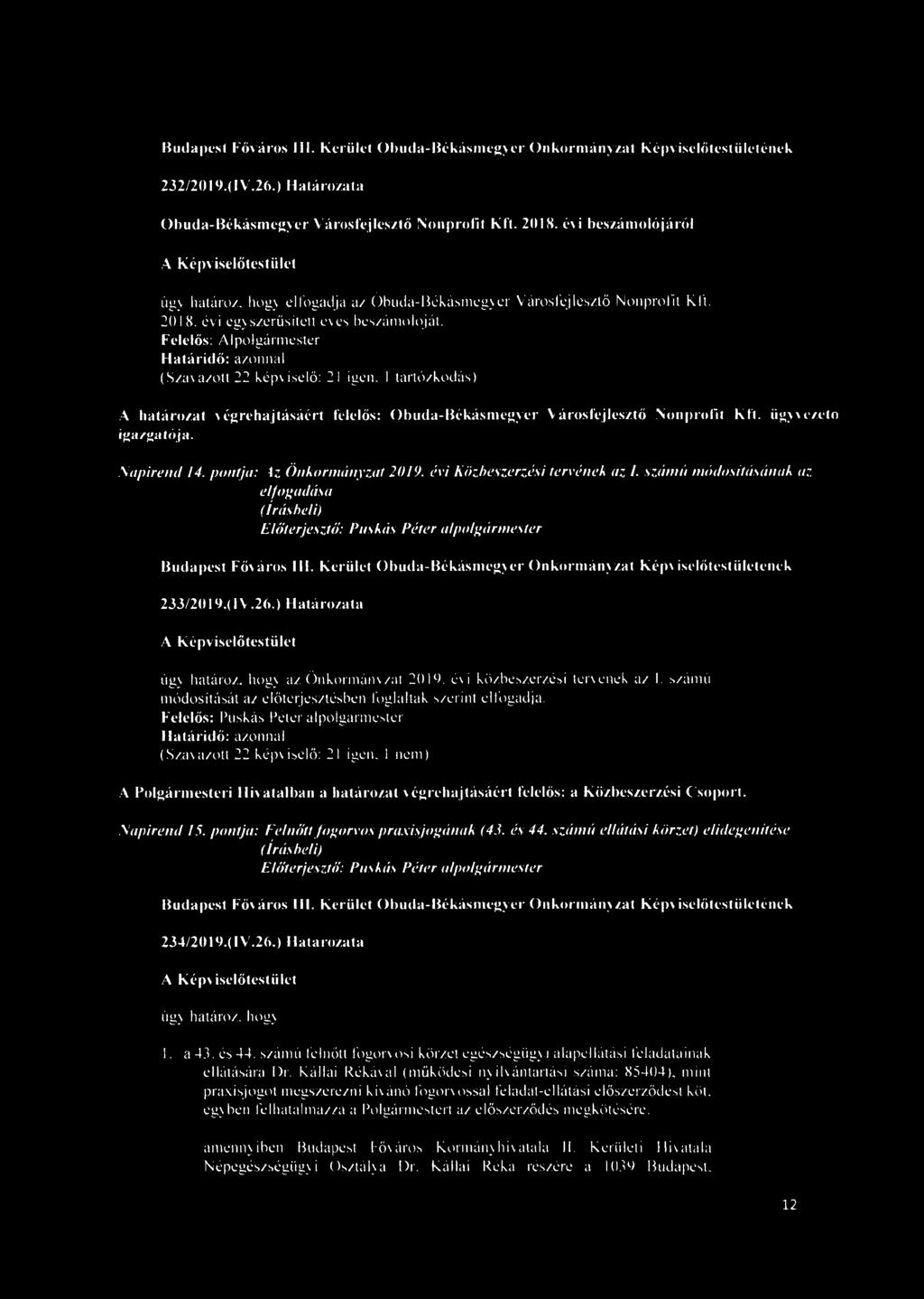 ügyvezető igazgatója. Napirend 14. pontja: C Önkormányzat 20/9. évi Közbeszerzési tervének az. /. szánni módosításának az el'/apadása Budapest Főváros III.