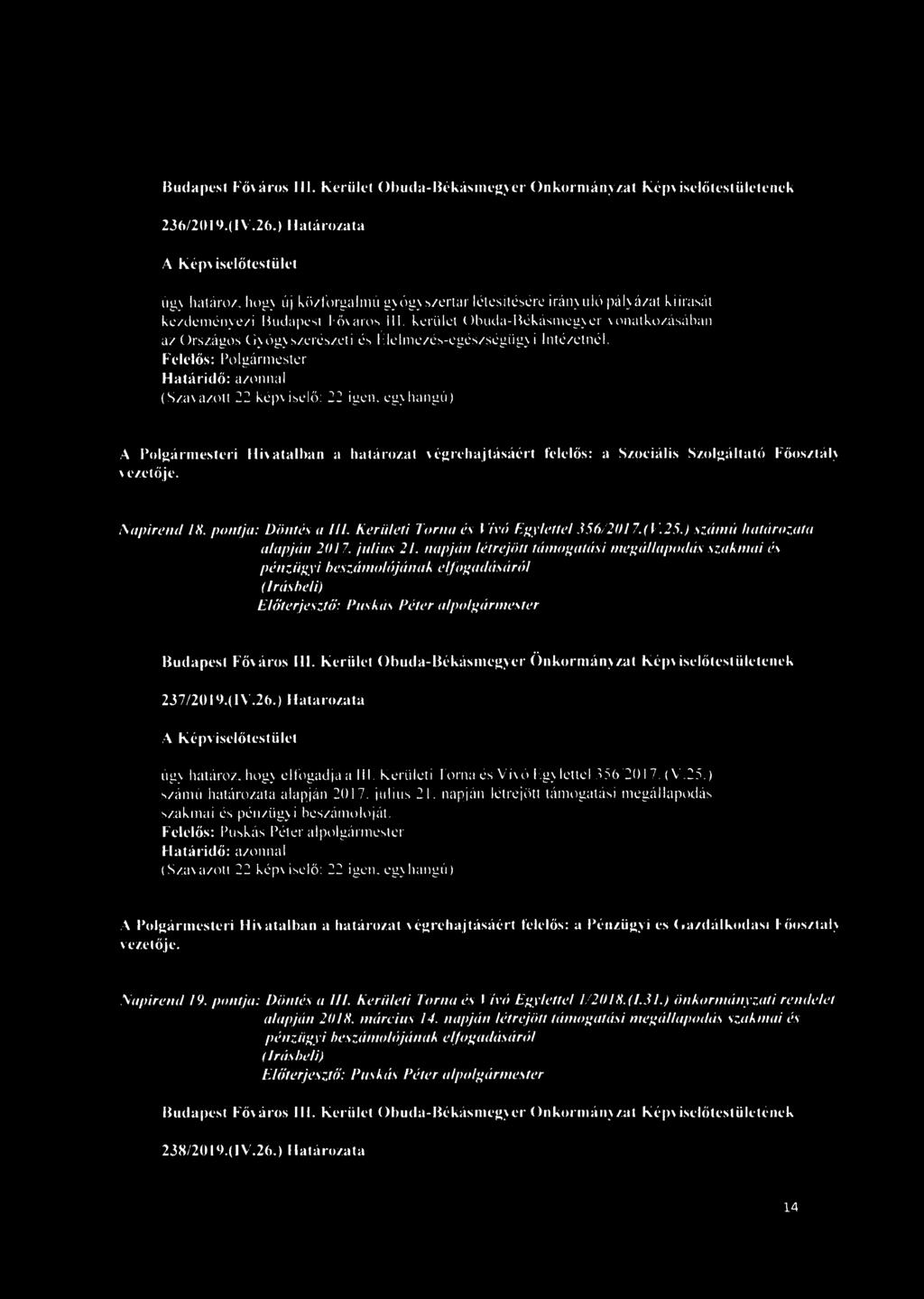 kerület Óbuda-Békásmegyer vonatkozásában az Országos Gyógyszerészeti és Élelmezés-egészségügyi Intézetnél.