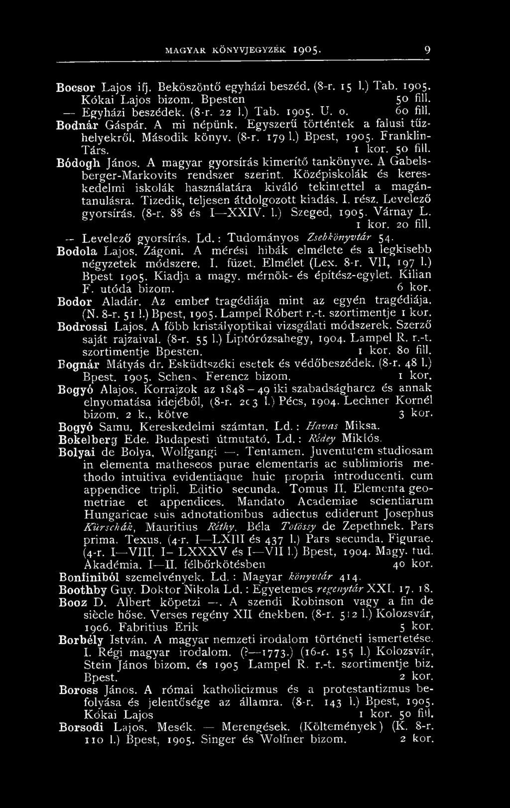 A Gabelsberger-Markovits rendszer szerint. Középiskolák és kereskedelmi iskolák használatára kiváló tekintettel a magántanulásra. Tizedik, teljesen átdolgozott kiadás. I. rész. Levelező gyorsírás.