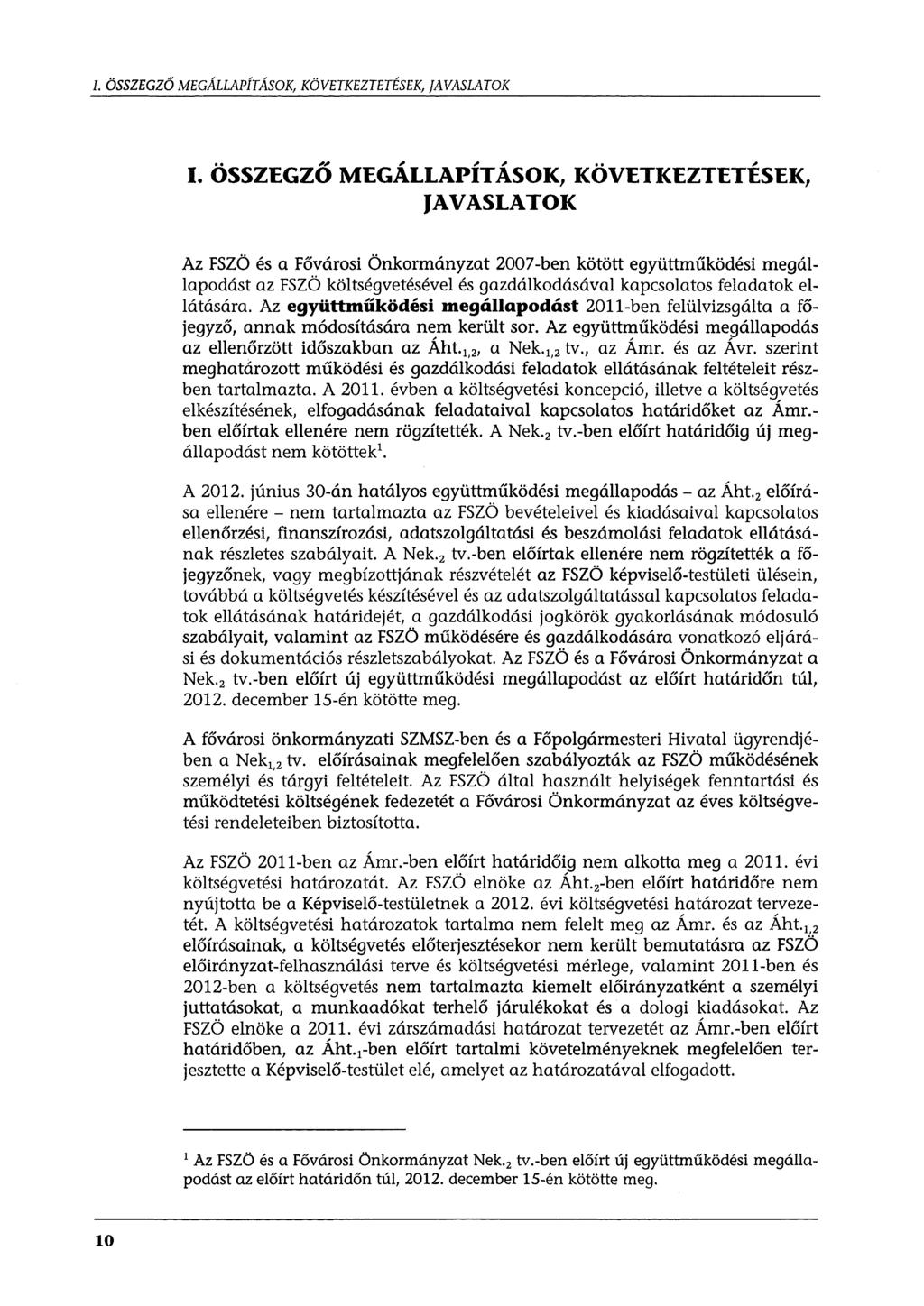 I. ÖSSZEGZŐ MEGÁLLAPÍTÁSOK, KÖVETKEZTETÉSEK, JAVASLATOK..,,,,,.., I.