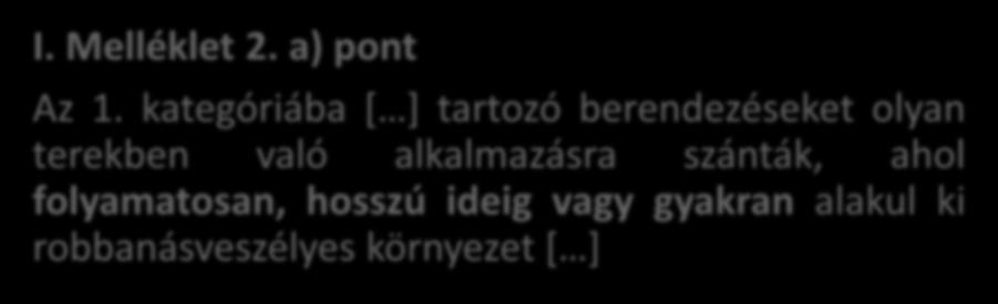 gyakran b) pontjaalakul szerinti ki eszközök robbanásveszélyes esetén az környezet alábbi [ ] megfelelőségértékelési eljárásokat kell alkalmazni: a) az I. és a II. alkalmazási csoport M1. és 1.