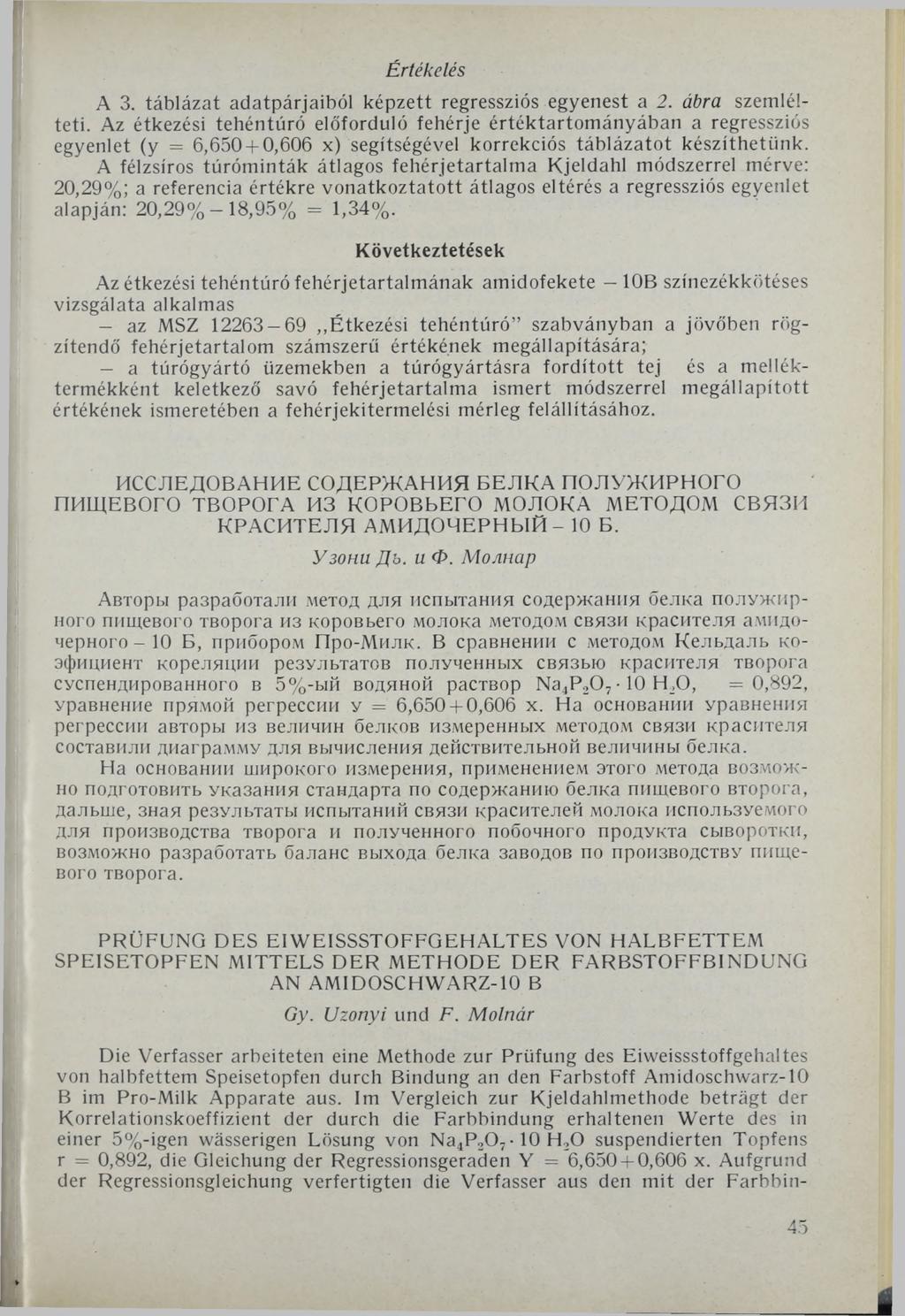 Értékelés A 3. táblázat adatpárjaiból képzett regressziós egyenest a 2. ábra szemlélteti.