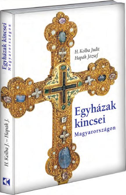 KINCSEI MAGYARORSZÁGON Egyházi gyűjteményeink legértékesebb