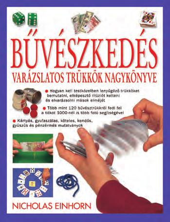 Kötetenként: 126 oldal 155 225 mm BŰVÉSZKEDÉS Varázslatos trükkök nagykönyve Több