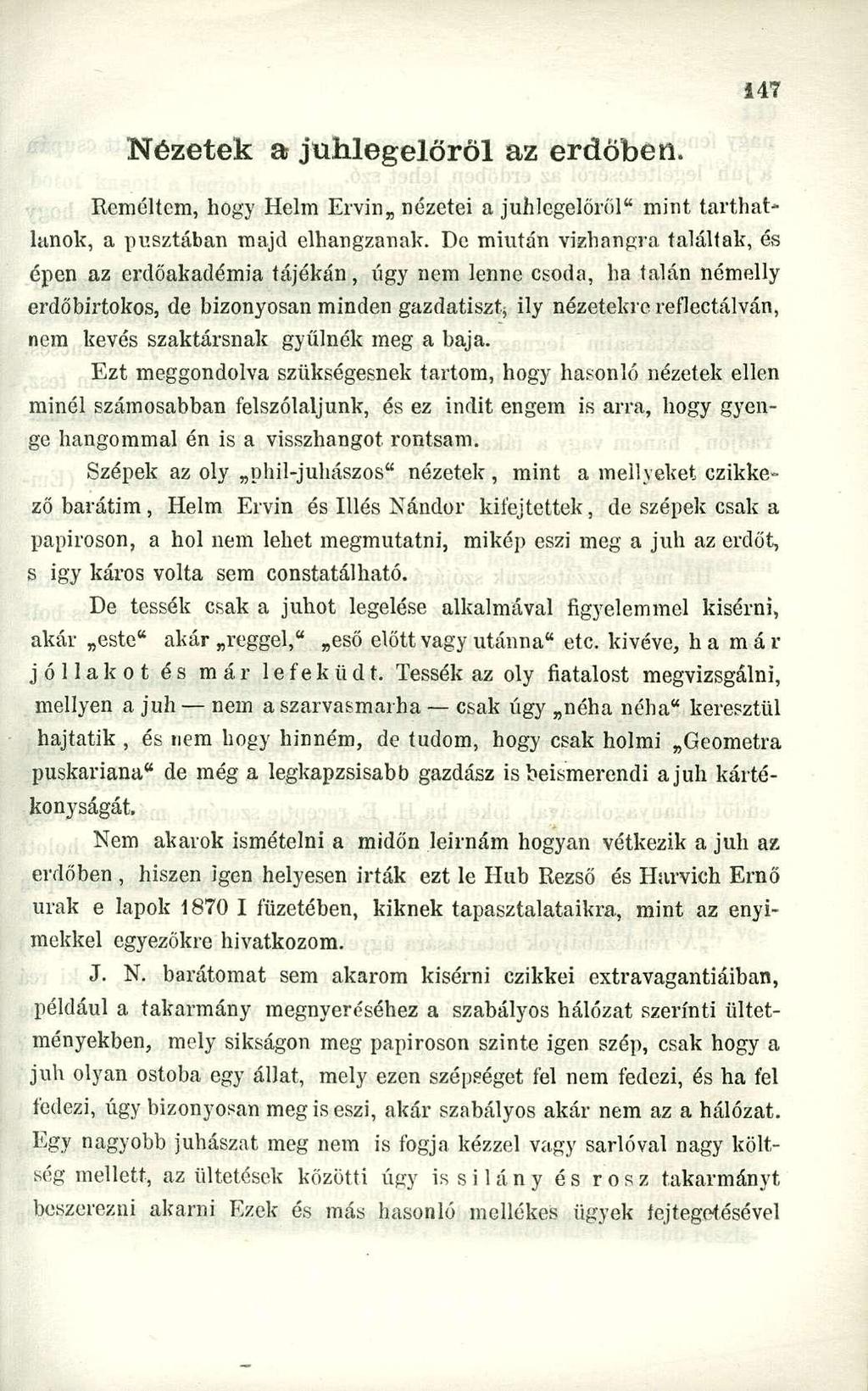 Nézetek a juhlegelóröl az erdőben. Reméltem, hogy Helm Ervin nézetei a juhlegelőről" mint tarthatlanok, a pusztában majd elhangzanak.
