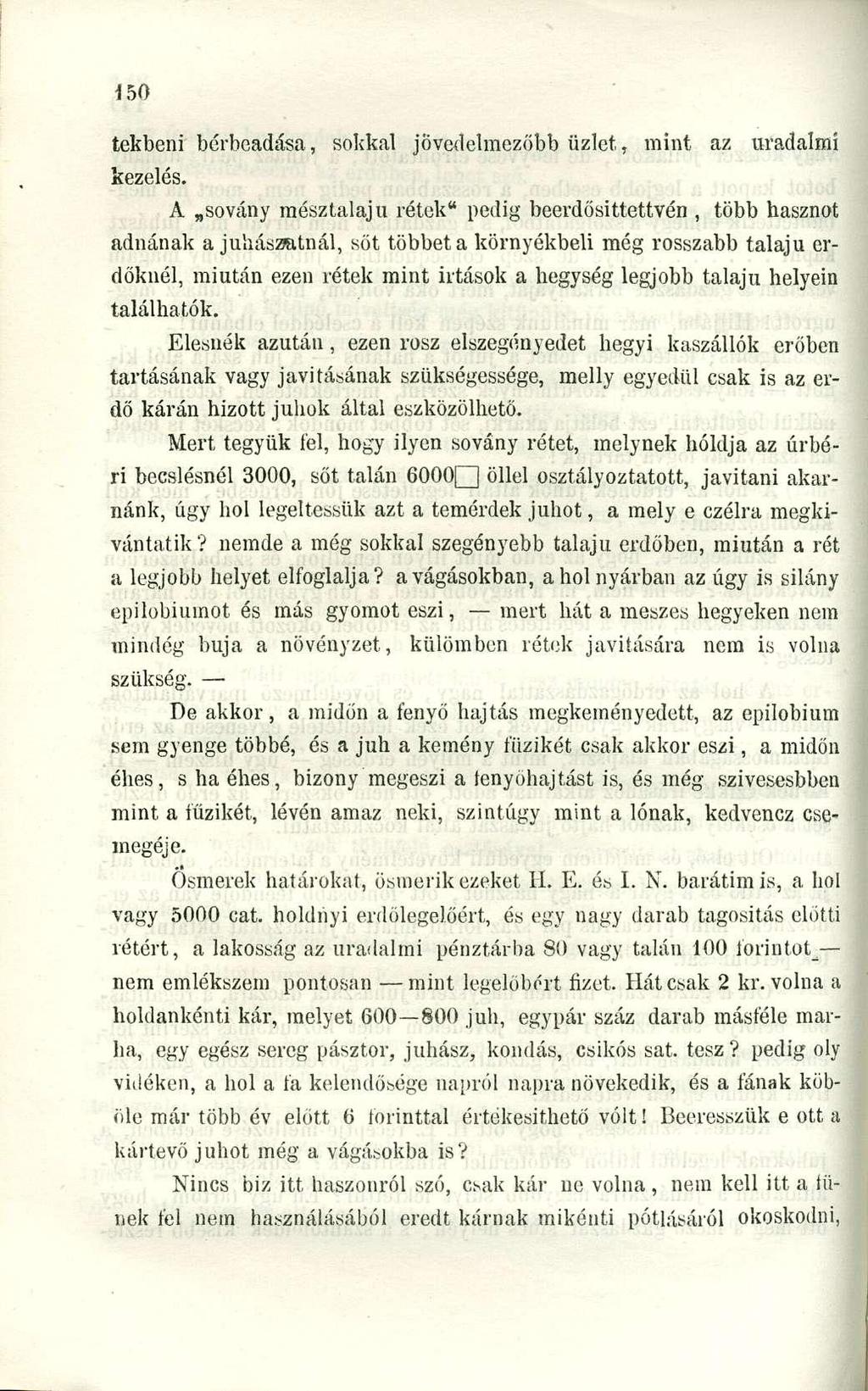 tekbeni bérbeadása, sokkal jövedelmezőbb üzlet,, mint az uradalmi kezelés.