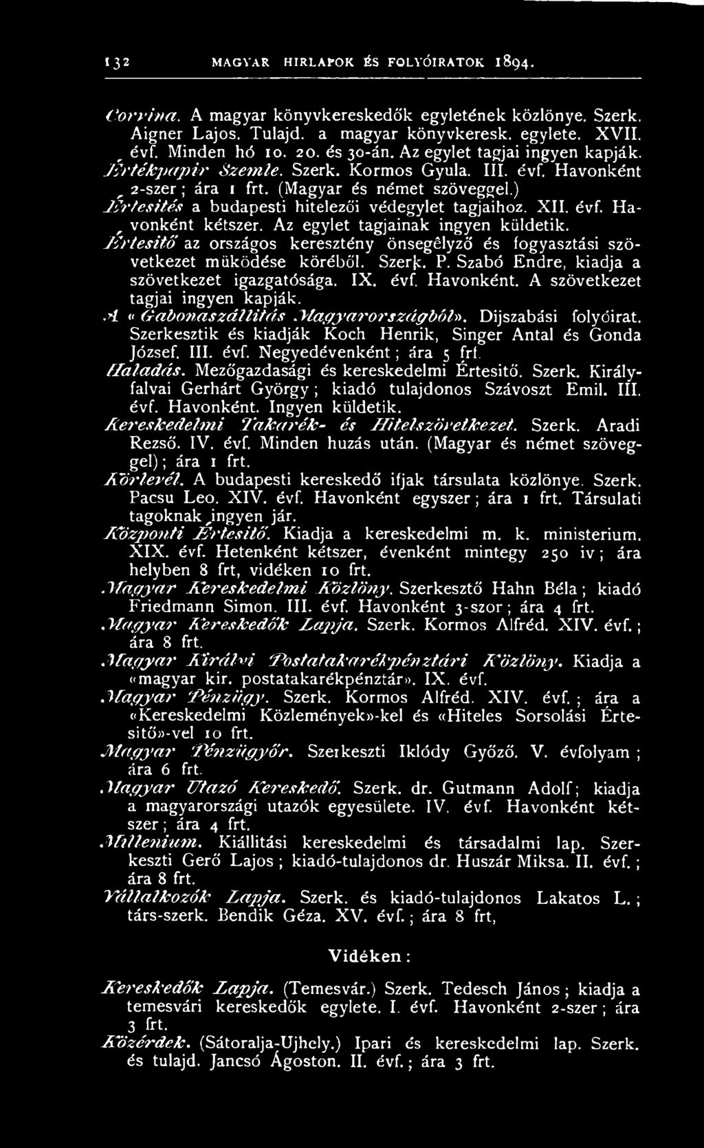 ) K r tesités a budapesti hitelezői védegylet tagjaihoz. XII. évf. Ha-, vönként kétszer. Az egylet tagjainak ingyen küldetik.