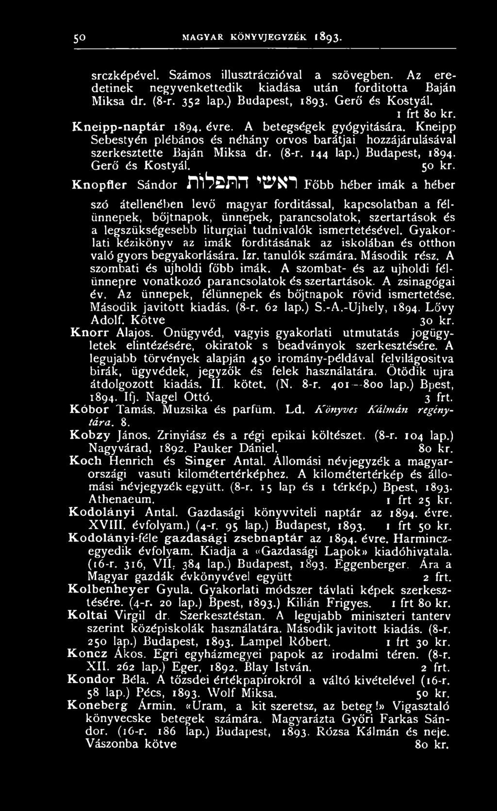 liturgiái tudnivalók ismertetésével. Gyakorlati kézikönyv az imák fordításának az iskolában és otthon való gyors begyakorlására. Izr. tanulók számára. Második rész. A szombati és ujholdi főbb imák.
