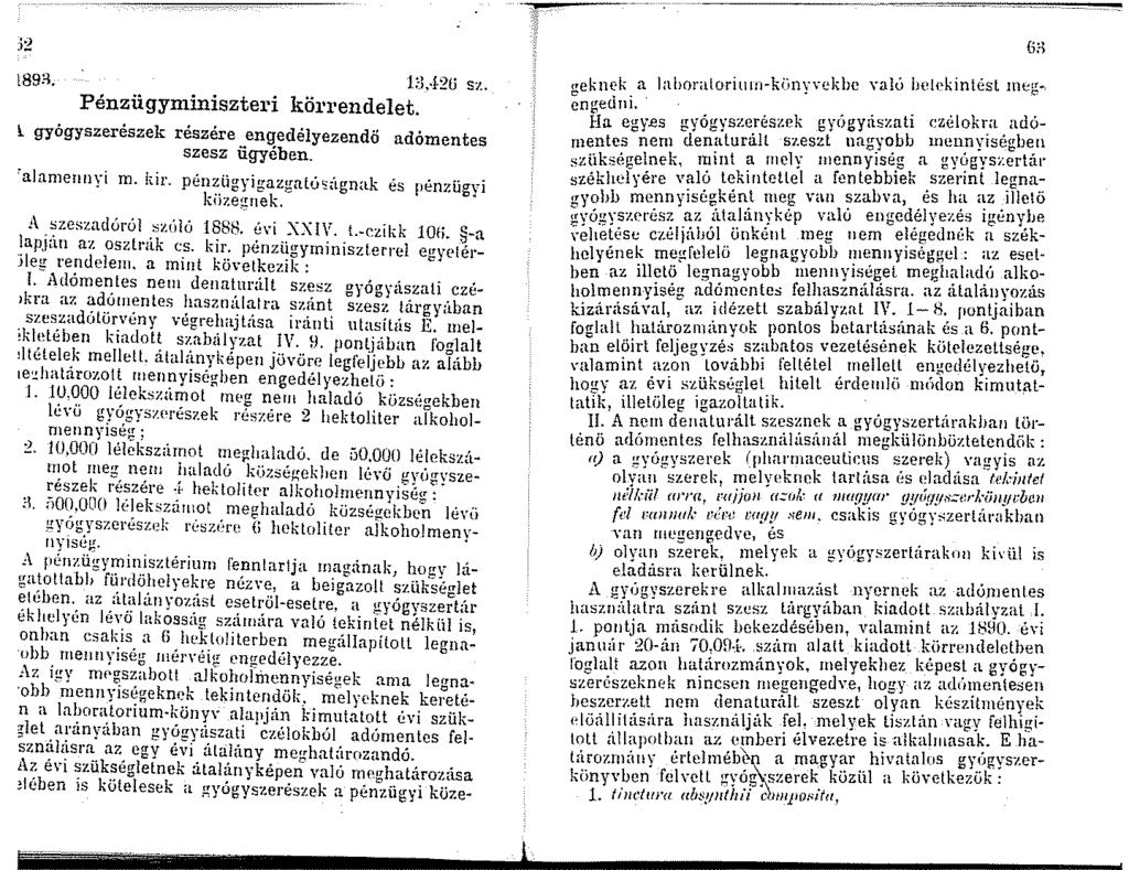 l89b. l:-.l, f.2.i sz. Pénzügyminiszteri körrendelet. l gyógyszerészek részére engedélyezendő szesz ügyében. adómentes 'alanennyi m. kir. pénzligyigazgnlü':úgnak és pénzügyi kiizegnek.