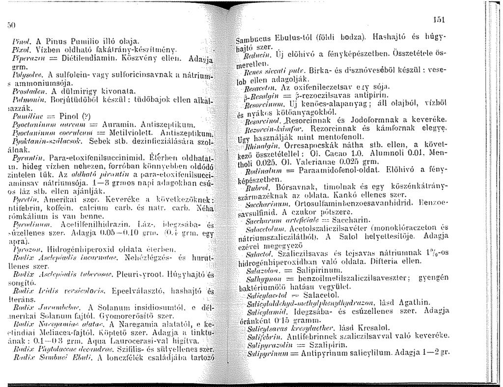 l'il. A Pinns Pnuilio illó olaja. Pi.rol. Vízben o!dhaló íak{drúuy-k(:síluény. I'ipen:: = Dii tilphlianin. Kibzvény elll:.!!!id. f\jlysolri.. A st!!folein- vagy suj['t!riciisnvnak a nfllrium-:.