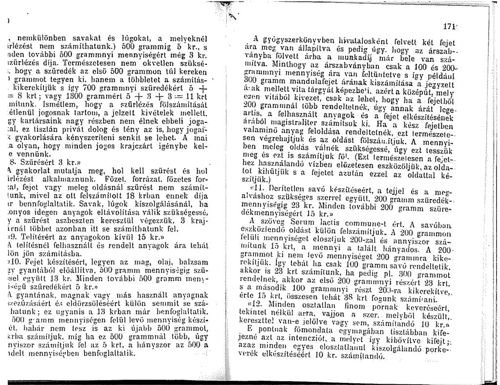 , nenkiilönben savakat és lúgokat, a nelyeknél irlézést nem számíthatunk.) öoo grurnmig 5 kr., s den további 500 gramrnnyi mennyiségért még 3 kr. ;zíirlézés díja. Természetesen nem ok\ etlen szüksé :.