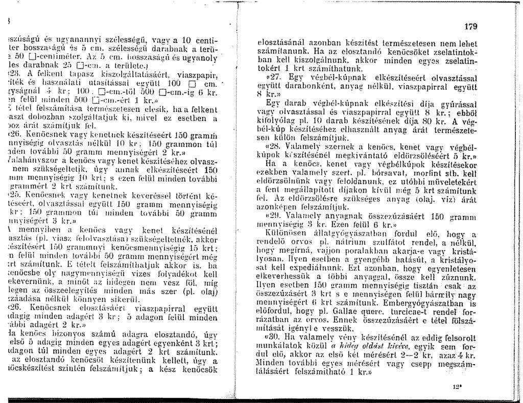 ,szusngu t;; ug- anannyi sztlességii, vagy a 0 centiter bossza;úgú '::; ii rni. ::;zéje::;sé;.tü darabnak a teru ; no U-t:f'lliJll{IPr. Az [ ('f!\. liosszasügú és ugyanoly les darabnak ;) O-e:.