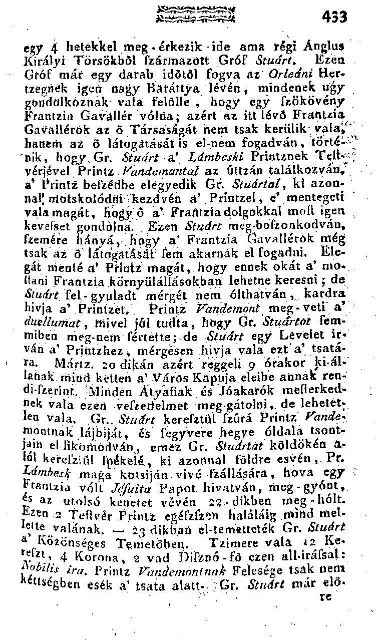 egy 4 hetekkel meg érkezik ide ama régi Anglus Királyi Torsokból fzármazott Gróf Stuart. Ezen.