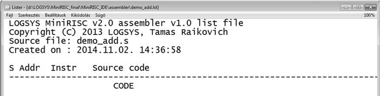 MiniRISC assembler A MiniRISC processzor felhasználói programjait alacsonyszintű (gépközeli) programnyelven készíthetjük el és fordíthatjuk futtatható bináris kódra.