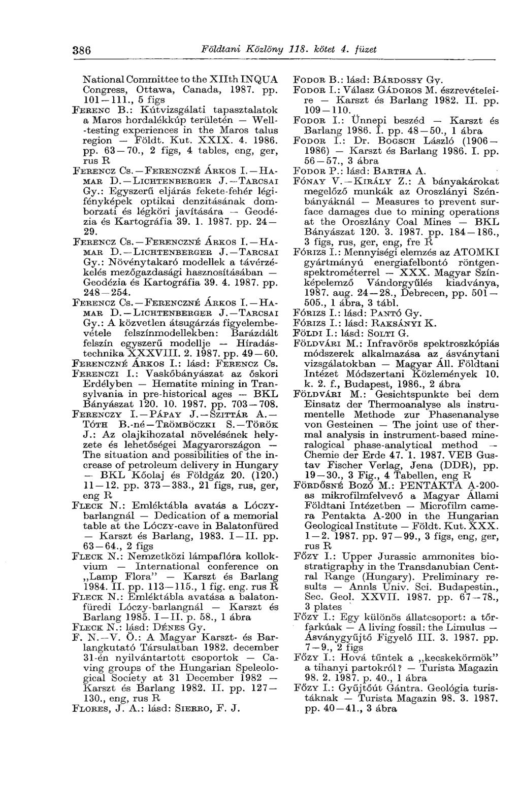 386 Földtani Közlöny 118. kötet 4. füzet k. 2. f., Budapest, 1986., 2 ábra FÖLDVÁRI M.: Gesichtspunkte bei dem Einsatz der Thermoanalyse als instru National Committee to the Xllth INQUA FODOR В.
