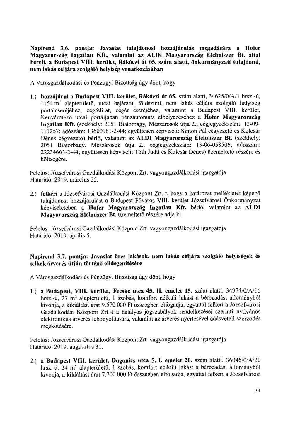 Napirend 3.6. pontja: Javaslat tulajdonosi hozzájárulás megadására a Hofer Magyarország Ingatlan Kft., valamint az ALDI Magyarország Élelmiszer Bt. által bereft, a Budapest VIII.